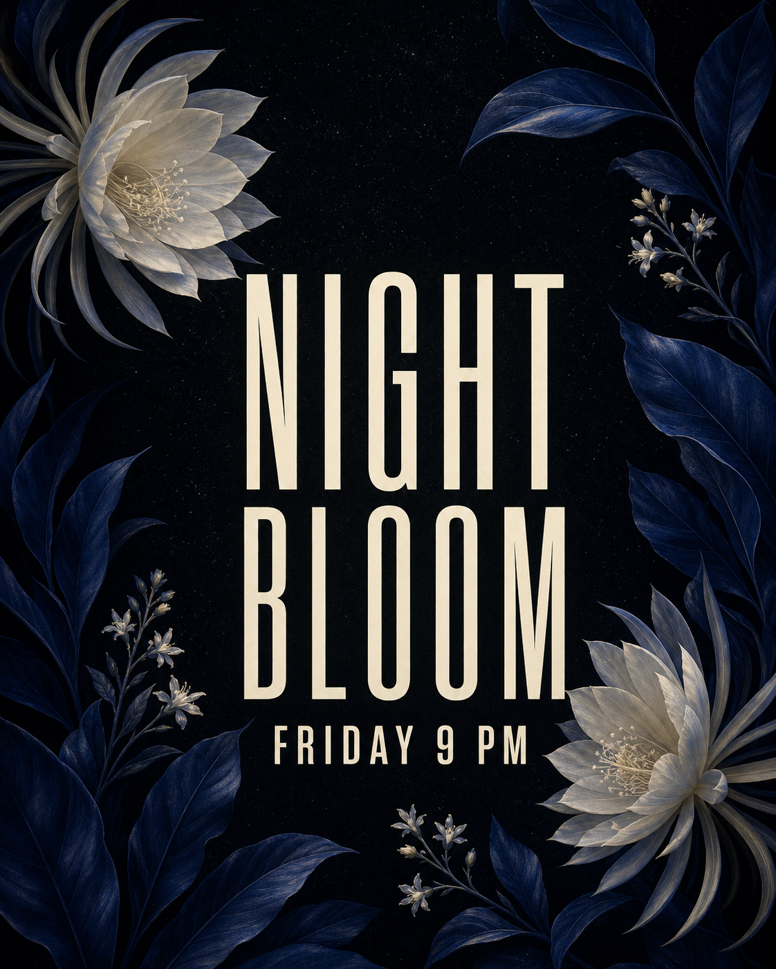 深靛蓝植物海报，准确显示 NIGHT BLOOM 与 FRIDAY 9 PM 两行文字